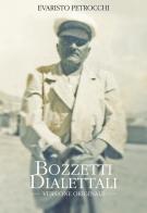 Bozzetti dialettali di Evaristo Petrocchi edito da Azienda Grafica Meschini