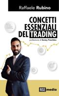 Concetti essenziali del trading di Raffaele Rubino edito da Rise Media