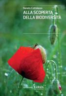 Alla scoperta della biodiversità di Renato Cottalasso edito da Fondazione la Raia