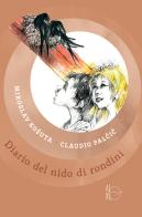 Diario del nido di rondini di Miroslav Kosuta, Klavdij Palcic edito da Albe Edizioni