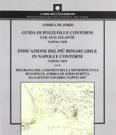 «Guida di Pozzuoli e contorni col suo atlante» e «indicazione del più rimarcabile in Napoli e contorni»... di Andrea De Jorio edito da Pisano