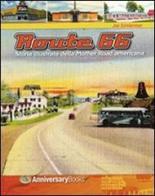 Route 66. Storia illustrata della Mother Road americana. Ediz. illustrata di Joe Sonderman edito da Anniversary Books