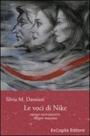 Le voci di Nike. Primo movimento allegro maestoso di Silvia Damiani edito da ExCogita