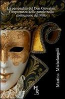 La personalità del Don Giovanni. L'importanza delle parole nella costruzione del mito di Martina Michelangeli edito da Mreditori