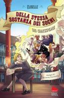 Della stessa sostanza dei sogni. She-Shakespeare vol. 3 di Eliselle edito da Gallucci Bros