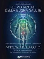 Le vibrazioni della buona salute di Vincenzo D. Esposito edito da Giammarino