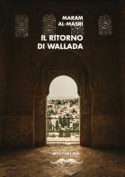 Il ritorno di Wallada. Ediz. multilingue di Maram Al-Masri edito da Multimedia