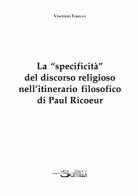 La «specificità» del discorso religioso nell'itinerario filosofico di Paul Ricoeur di Vincenzo Tosello edito da Nuova Scintilla