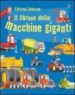 Il librone delle macchine giganti di Minna Lacey, Gabriele Antonini edito da Usborne Publishing