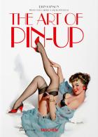 The art of pin-up. 40th Ed. Ediz. tedesca, inglese e francese di Dian Hanson, Sarahjane Blum, Louis Meisel edito da Taschen
