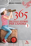 365 piccole storie per l'anima vol.3 di Bruno Ferrero edito da Editrice Elledici