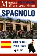 Spagnolo per viaggiare. Manuale di conversazione. Ediz. bilingue edito da Giunti Editore