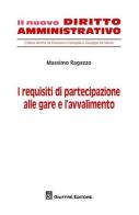 I requisiti di partecipazione alle gare e l'avvalimento di Massimo Ragazzo edito da Giuffrè