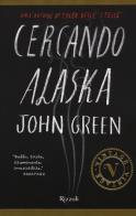 Cercando Alaska di John Green edito da Rizzoli