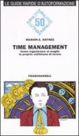 Time management. Come organizzare al meglio la propria settimana di lavoro di Marion E. Haynes edito da Franco Angeli