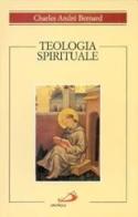 Teologia spirituale di Charles-André Bernard edito da San Paolo Edizioni