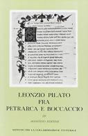 Leonzio Pilato tra Petrarca e Boccaccio di Agostino Pertusi edito da Olschki