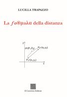 La formula della distanza di Lucilla Trapazzo edito da Il Convivio