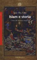 Islam e storia. Critica del discorso religioso di Nasr Hamid Abu Zayd edito da Bollati Boringhieri