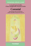 Coronial. Antropologia della riproduzione e delle sessualità al tempo del Covid-19 edito da Franco Angeli