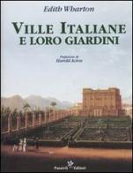Ville italiane e loro giardini di Edith Wharton edito da Passigli