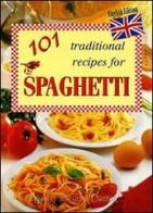 Centouno ricette tradizionali per gli spaghetti. Ediz. inglese edito da Demetra