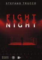 Fight night di Stefano Trucco edito da Bompiani