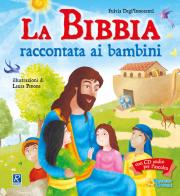 La Bibbia raccontata ai bambini. Con CD-Audio di Fulvia Degl'Innocenti edito da Raffaello