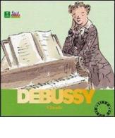 Claude Debussy. Con CD Audio edito da Curci