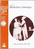 Guida dello studente. Facoltà di medicina e chirurgia. Anno accademico 2001-2002 edito da CLUEB