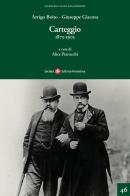 Carteggio 1875-1905 di Arrigo Boito, Giuseppe Giacosa edito da Società Editrice Fiorentina