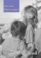 Prove in poesia di Peter Jacobs edito da Edizioni del Faro