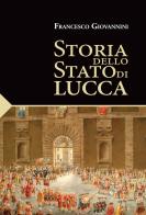 Storia dello Stato di Lucca di Francesco Giovannini edito da Pacini Fazzi
