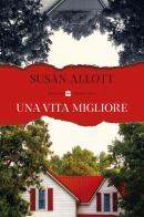 Una vita migliore di Susan Allott edito da HarperCollins Italia