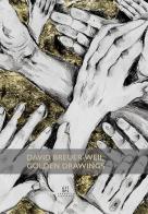 David Breuer-Weil. Golden Drawings. Ediz. illustrata edito da Gli Ori