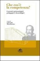 Che cos'è la competenza? Costrutti epistemologici pedagogici e deontologici edito da Pensa Multimedia