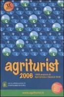 Agriturist 2006. Agriturismo e vacanze verdi edito da AT