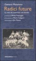 Radici future. La rete dei soveritani nel mondo di Gaetano Mattaliano edito da Città Calabria