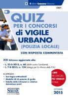 Quiz per i concorsi di Vigile Urbano (Polizia Locale). Con risposta commentata edito da Edizioni Giuridiche Simone