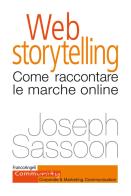 Web storytelling. Come raccontare le marche online di Joseph Sassoon edito da Franco Angeli