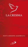 La cresima. Nuova ediz. edito da San Paolo Edizioni