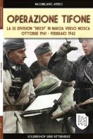 Operazione Tifone. La marcia su Mosca 1941-1942 di Pierluigi Romeo di Colloredo Mels edito da Soldiershop