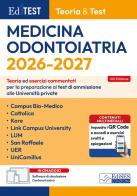 EdiTEST. Teoria & Test. Medicina e Odontoiatria. Teoria ed esercizi commentati per i test di ammissione alle università private: San Raffaele, Cattolica, Campus Bio- edito da Editest
