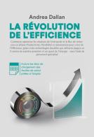 La révolution de l'efficience. Ediz. multilingue di Andrea Dallan edito da Dallan