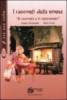 I racconti della nonna. Si racconta e si rappresenta di Angelo Campanella, Maria Tirone edito da Estero Salvatore