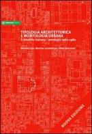 Tipologia architettonica e morfologica urbana. Il dibattito italiano. Antologia 1960-1980 edito da Libraccio Editore