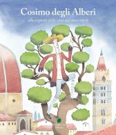 Cosimo degli Alberi alla scoperta della città dal cuore verde di Martina Colligiani edito da Giorgio Tesi