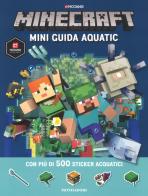 Minecraft. Mini guida aquatic. Con adesivi di Stephanie Milton edito da Mondadori
