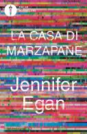 La casa di marzapane di Jennifer Egan edito da Mondadori