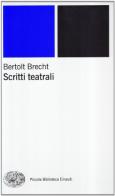 Scritti teatrali di Bertolt Brecht edito da Einaudi